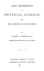 Cover of: Easy experiments in physical science | Le Roy C. Cooley