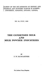 Cover of: The condensed milk and milk powder industries by by F. W. Baumgartner