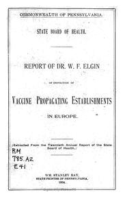 Report of Dr. W. F. Elgin of inspection of vaccine propagating establishments in Europe by William F. Elgin