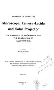 Cover of: Methods of using the microscope, camera-lucida and solar projector for purposes of examination and the production of illustrations