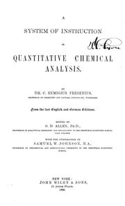 Cover of: A system of instruction in quantitative chemical analysis by Fresenius, C. Remigius