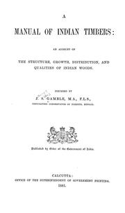 Cover of: A manual of Indian timbers: an account of the structure, growth, distribution, and qualities of Indian woods