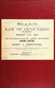 Cover of: The law of impounding in Victoria: comprising the Pounds act, 1890, with introduction and notes