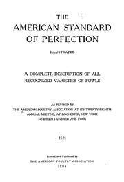 Cover of: The American standard of perfection, illustrated: A complete description of all recognized varieties of fowls