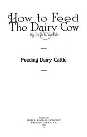 Cover of: How to feed the dairy cow