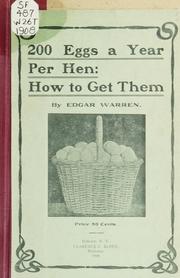 Cover of: 200 eggs a year per hen: how to get them. A practical treatise on egg making and its conditions and profits in poultry