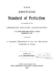 Cover of: The American standard of perfection, as adopted by the Association, at its twenty-second annual meeting, at Boston, Massachusetts, 1898: Containing a complete description of all the recognized varieties of fowls