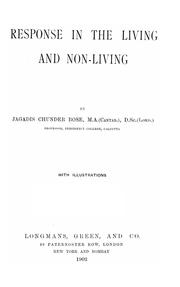 Cover of: Response in the living and non-living by Jagadis Chunder Bose