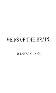 Cover of: The veins of the brain and its envelopes: their anatomy and bearing on the intracranial circulation