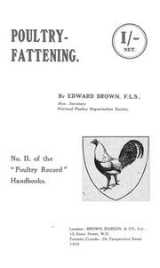 Cover of: Poultry-fattening: a practical guide to the fattening, killing, shaping, dressing, and marketing of chickens, ducks, geese, and turkeys