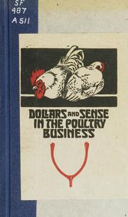 Cover of: Dollars and sense in the poultry business, efficient training in poultry husbandry and methods revealed which will makes [!] success more certain | American Poultry School, Kansas City, Mo.