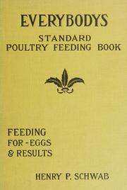 Everybodys standard poultry feed book by Henry P. Schwab