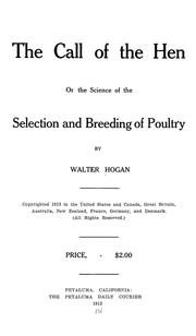 Cover of: The call of the hen: or, The science of the selection and breeding of poultry