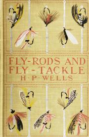 Cover of: Fly-rods and fly-tackle: suggestions as to their manufacture and use.
