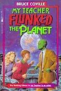 Cover of: My Teacher Flunked the Planet by Bruce Coville