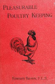 Cover of: Pleasurable poultry keeping by Edward Brown