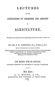 Cover of: Lectures on the applications of chemistry and geology to agriculture ...