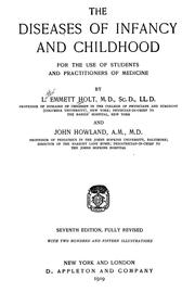 Cover of: The diseases of infancy and childhood, for the use of students and practitioners of medicine by Holt, L. Emmett