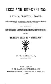 Bees and bee-keeping: a plain, practical work by W. C. Harbison