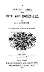 A practical treatise on the hive and honey-bee