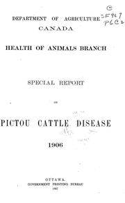 Cover of: Special report on Pictou cattle disease, 1906 | Canada. Dept. of Agriculture. Health of animals branch.