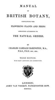 Cover of: Manual of British botany, containing the flowering plants and ferns: Arranged according to the natural orders