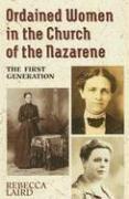 Cover of: Ordained women in the Church of the Nazarene | Rebecca Laird
