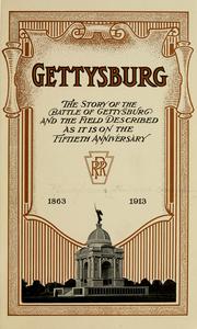 Cover of: Gettysburg: the story of the battle of Gettysburg and the field, described as it is on the fiftieth anniversary, 1863-1913.
