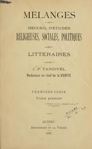 Cover of: Mélanges, ou, Recueil des études religieuses, sociales, politiques et littéraires. by Tardivel, Jules Paul