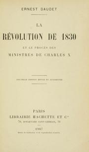 Cover of: La révolution de 1830 et les procès des ministres de Charles X by Ernest Daudet