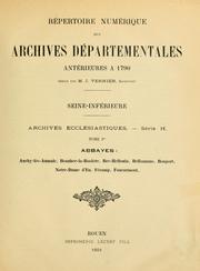 Répertoire numérique des Archives départementales antérieures à 1790, Seine-Inférieure by Archives départementales de la Seine-Maritime