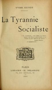 Cover of: La tyrannie socialiste by Yves Guyot, Yves Guyot