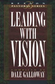 Cover of: Leading With Vision by Dale Galloway