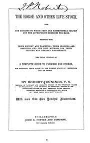 Cover of: The horse and other live stock: With the diseases to which they are respectively subject and the appropriate remedies for each, together with their history and varieties: their crossing and breeding, and the best methods for their feeding and general management ...
