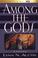 Cover of: Among the gods