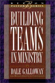 Building Teams in Ministry by Dale E. Galloway