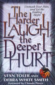 Cover of: The Harder I Laugh, the Deeper I Hurt: Unmask Your Pain, and Let the Healing Begin