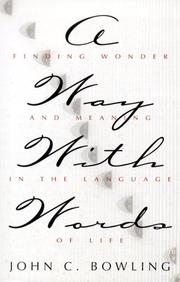 Cover of: A way with words: finding wonder and meaning in the language of life