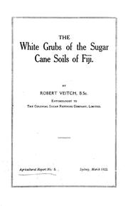Cover of: The white grubs of the sugar cane soils of Fiji by Robert Veitch