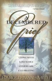 Cover of: A Decembered Grief: Living With Loss While Others Are Celebrating