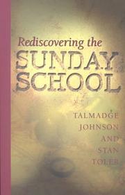 Cover of: Rediscovering the Sunday School by Talmadge Johnson, Stan Toler