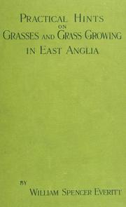 Cover of: Practical notes on grasses & grass growing in East Anglia by William Spencer Everitt