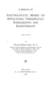 Cover of: A manual of electro-static modes of application, therapeutics, radiography, and radiotherapy | William Benham Snow