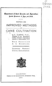 Cover of: Notes on improved methods of cane cultivation | United Provinces of Agra and Oudh (India) Dept. of land records and agriculture.