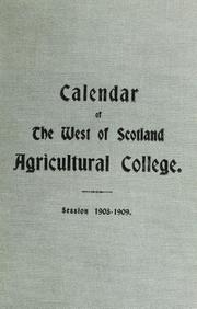 Calendar for session 1908-1909 ... by West of Scotland agricultural college, Glasgow.