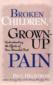 Broken Children, Grown-Up Pain by Paul Hegstrom