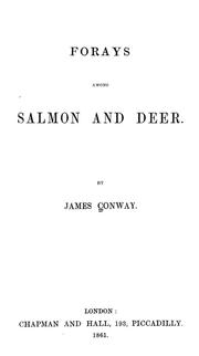 Cover of: Forays among salmon and deer by James Conway