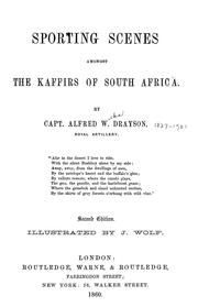 Cover of: Sporting scenes amongst the Kaffirs of South Africa by Alfred Wilks Drayson
