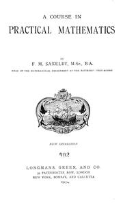 Cover of: A course in practical mathematics by F. M. Saxelby, F. M. Saxelby