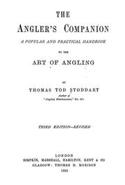 Cover of: The angler's companion, a popular and practical handbook to the art of angling